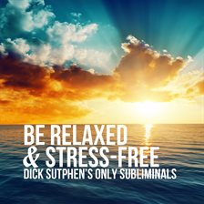 Cover image for Be Relaxed & Stress-Free