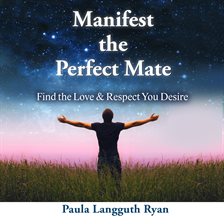 Cover image for Manifest the Perfect Mate