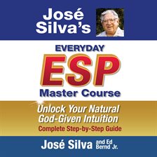 Jose' Silva's Everyday ESP Master Course