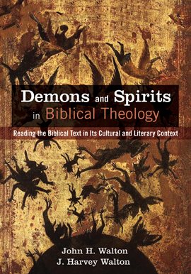 Cover image for Demons and Spirits in Biblical Theology