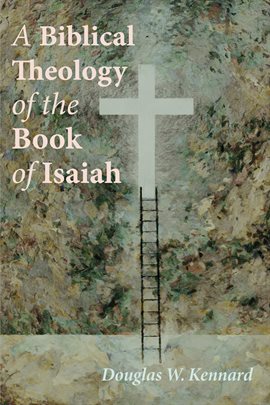 Cover image for A Biblical Theology of the Book of Isaiah