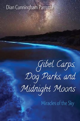 Cover image for Gibel Carps, Dog Parks, and Midnight Moons