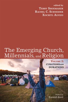 Cover image for The Emerging Church, Millennials, and Religion, Volume 2