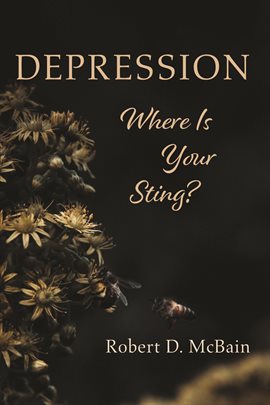 Cover image for Depression, Where Is Your Sting?