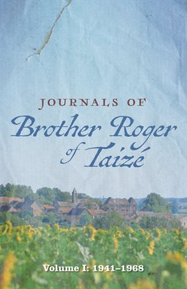 Cover image for Journals of Brother Roger of Taizé, Volume I