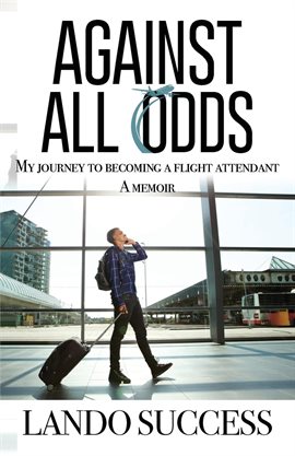 Against All Odds: My journey to becoming a flight attendant