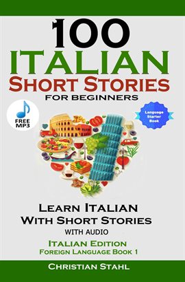 Cover image for 100 Italian Short Stories for Beginners Learn Italian with Stories Including Audiobook
