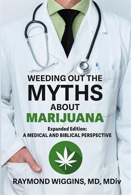 Cover image for Weeding Out the Myths About Marijuana, Expanded Edition