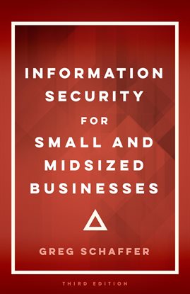 Cover image for Information Security for Small and Midsized Businesses