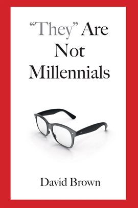 Imagen de portada para "They" Are Not Millennials