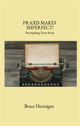 Cover image for Praxis Makes Imperfect?