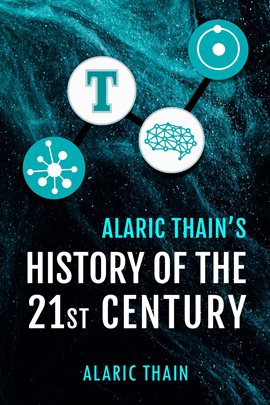 Imagen de portada para Alaric Thain's History of the 21st Century