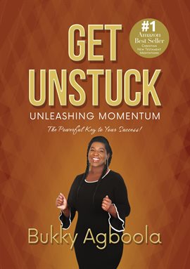 Cover image for Get Unstuck: Unleashing Momentum