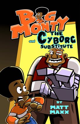 Cover image for Big Monty and the Cyborg Substitute