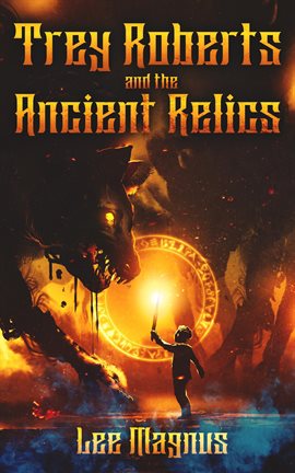 Cover image for Trey Roberts and the Ancient Relics