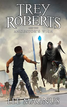 Cover image for Trey Roberts and the Ancestor's Wish