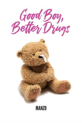 Cover image for Good Boy, Better Drugs