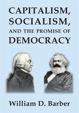Cover image for Capitalism, Socialism, and the Promise of Democracy