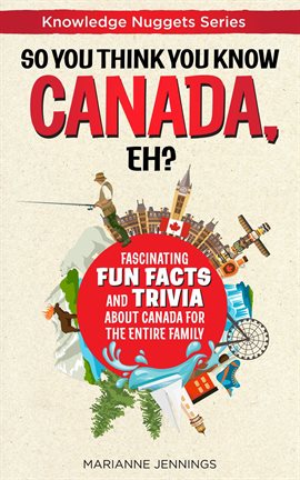 Cover image for So You Think You Know Canada, Eh?