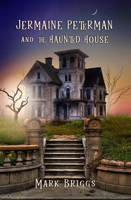 Cover image for Jermaine Peterman and the Haunted House