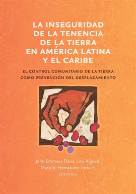 Cover image for La inseguridad de la tenencia de la tierra en América Latina y el Caribe