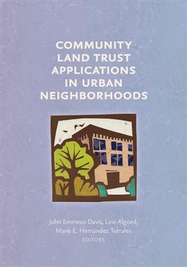 Imagen de portada para Community Land Trust Applications in Urban Neighborhoods