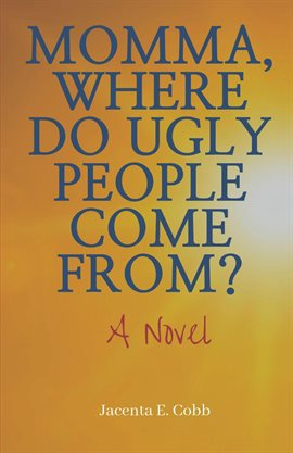 Cover image for Momma, Where Do Ugly People Come From?