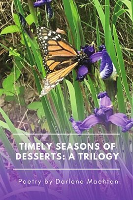 Cover image for Timely Seasons of Desserts: A Trilogy