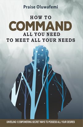 Cover image for How to Command All You Need to Meet All Your Needs
