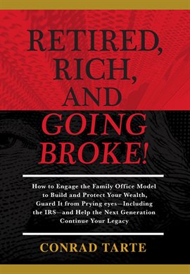 Cover image for Retired, Rich, And Going Broke!