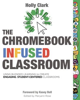 Imagen de portada para The Chromebook Infused Classroom