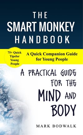 Imagen de portada para The Smart Monkey Handbook: A Quick Companion Guide for Young People: A Quick Companion Guide for You