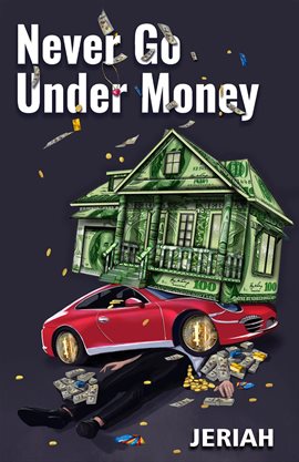 Imagen de portada para Never Go Under Money