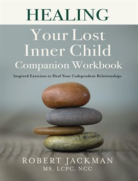 Imagen de portada para Healing Your Lost Inner Child Companion Workbook