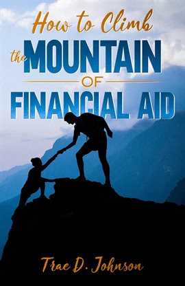 Cover image for How to Climb the Mountain of Financial Aid