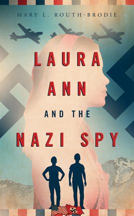 Imagen de portada para Laura Ann and the Nazi Spy