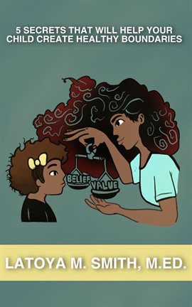 Cover image for 5 Secrets That Will Help Your Child Create Healthy Boundaries
