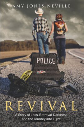 Cover image for Revival, A Story of Loss, Betrayal, Darkness and the Journey into Light