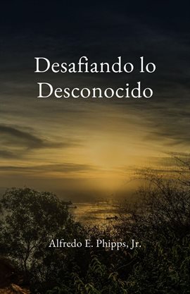 Cover image for Desafiando lo Desconocido