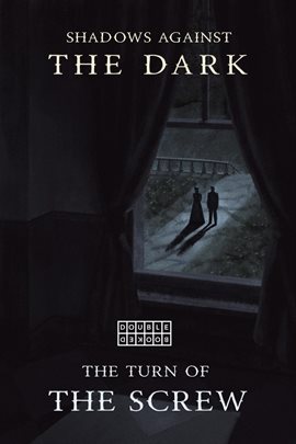 Cover image for The Turn of the Screw & Shadows Against the Dark