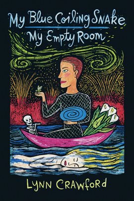 Cover image for My Blue Coiling Snake, My Empty Room