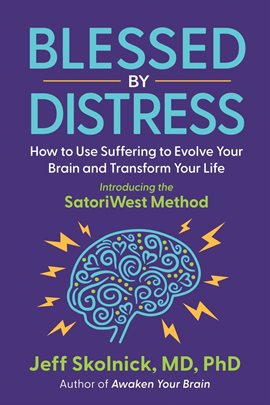 Cover image for Blessed by Distress: How to Use Suffering to Evolve Your Brain and Transform Your Life