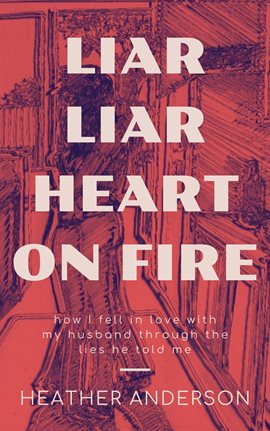Cover image for Liar Liar Heart on Fire