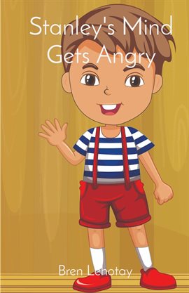 Cover image for Stanley's Mind Gets Angry