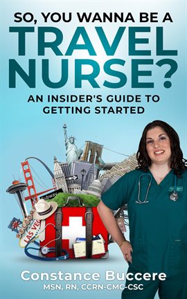 Cover image for So, You Wanna Be A Travel Nurse?