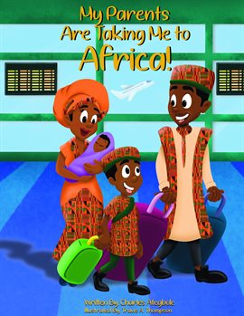 Imagen de portada para My Parents Are Taking Me to Africa!