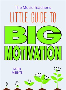Imagen de portada para The Music Teacher's Little Guide to Big Motivation