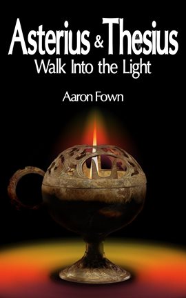 Cover image for Asterius & Thesius Walk Into the Light
