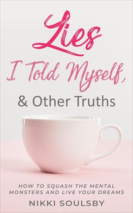 Cover image for Lies I Told Myself, and Other Truths