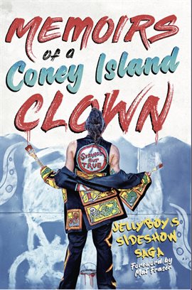 Cover image for Memoirs Of A Coney Island Clown ~ Jellyboy's Sideshow Saga